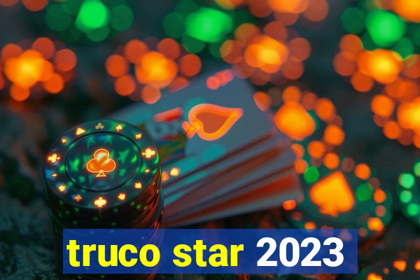 truco star 2023